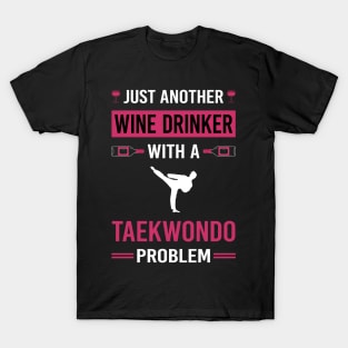 Wine Drinker Taekwondo Tae Kwon Do Taekwon-Do T-Shirt